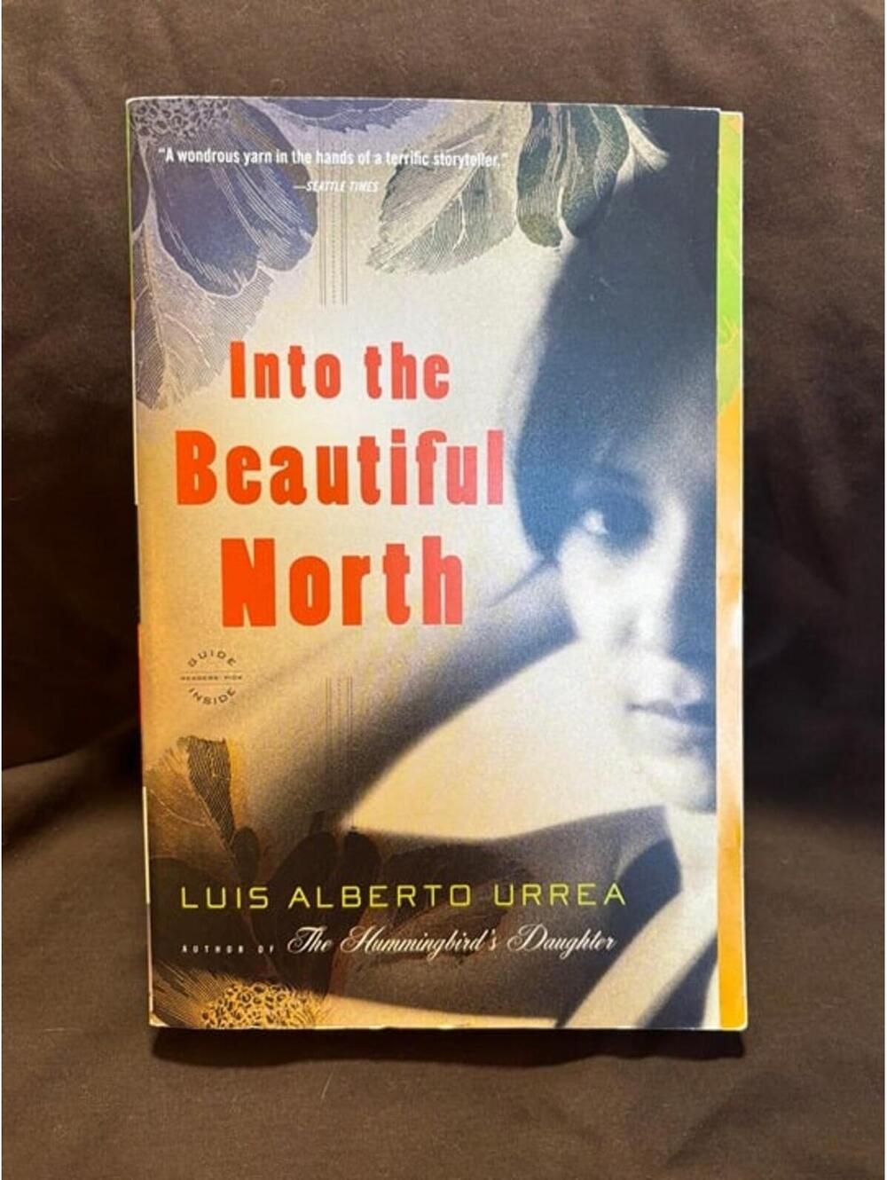 Into the Beautiful North: A Novel by Luis Alberto Urrea (Paperback)